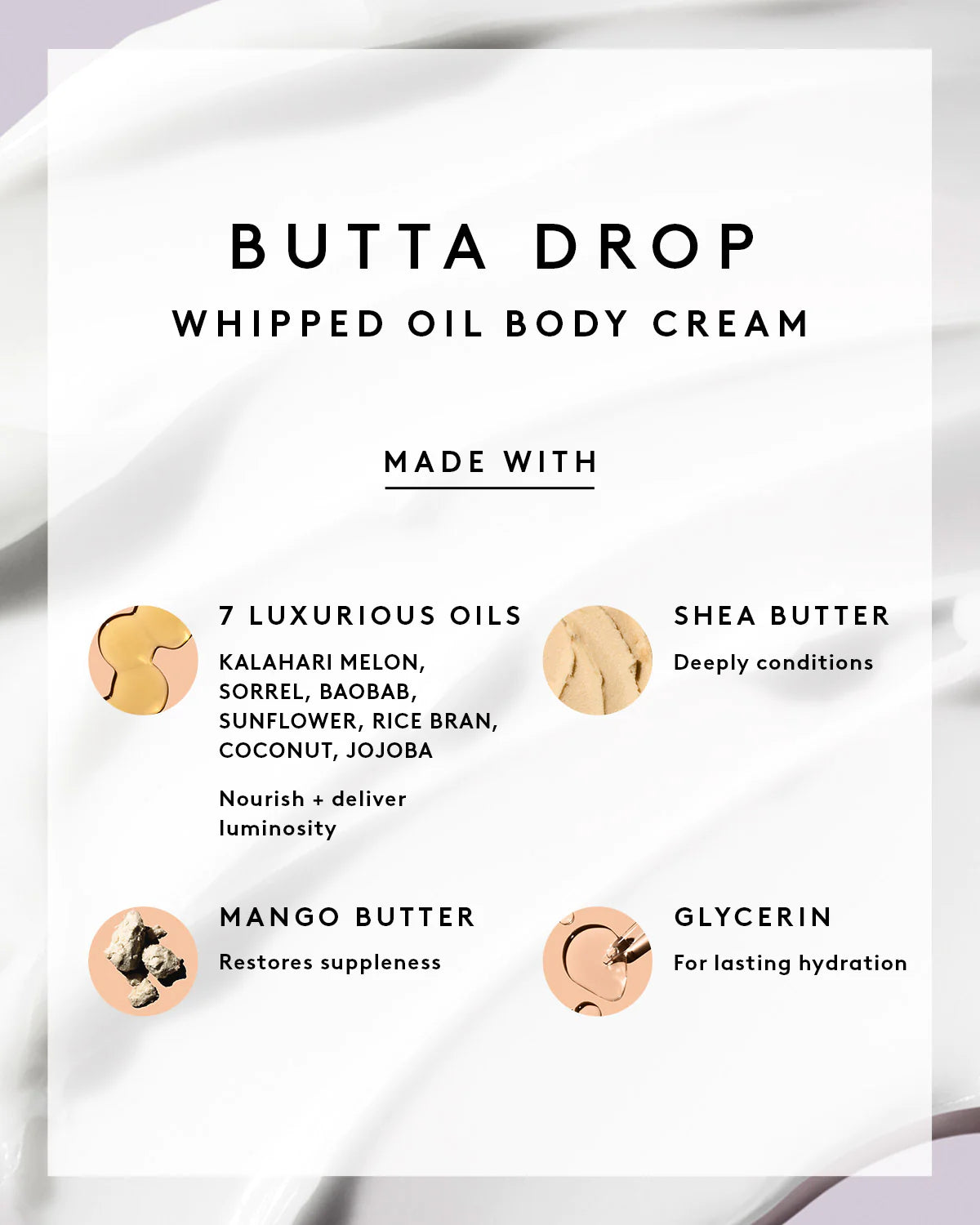 BUTTA DROP WHIPPED OIL BODY CREAM WITH TROPICAL OILS + SHEA BUTTER